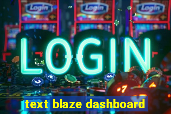 text blaze dashboard